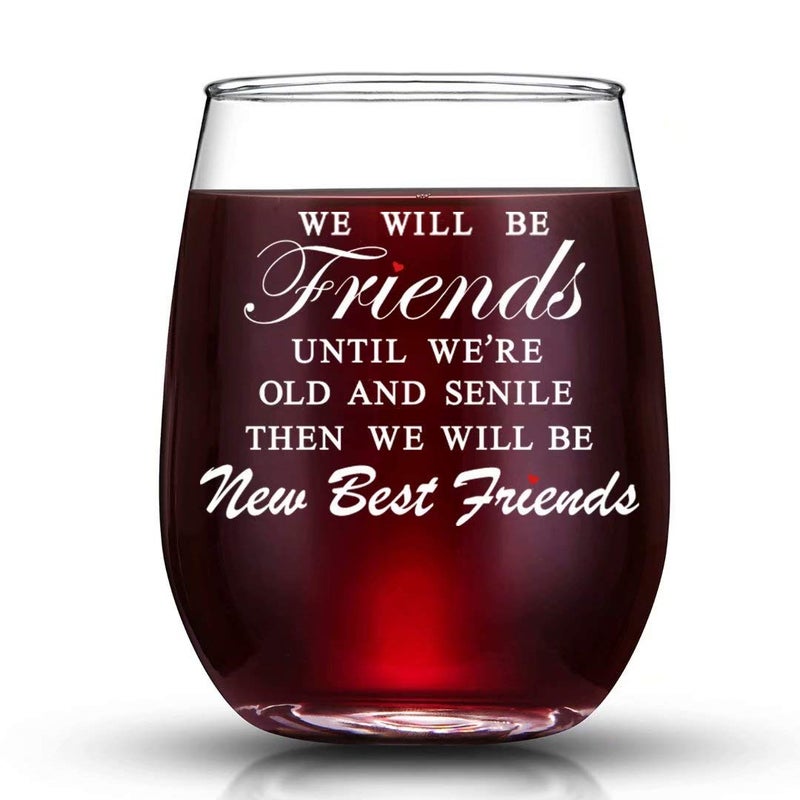 JERIO We Will Be Friends Until We Are Old And Senile, Friend Gifts 30th 40th 50th 60th Birthday Gifts for Women, BFF, Roommate, Her,15 oz Stemless Wine Glass - Image 1